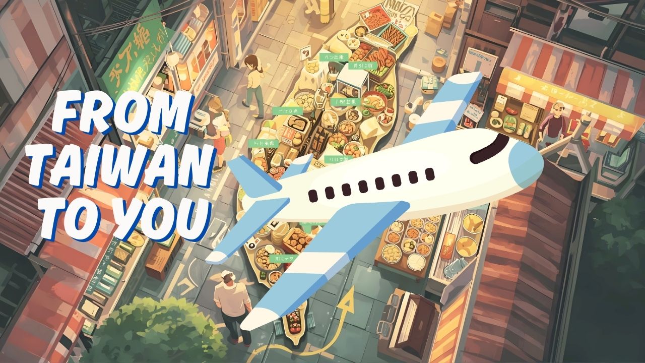 Illustration of an airplane over a street scene with text 'From Taiwan to You'.